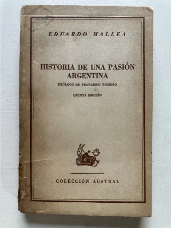 Historia de una pasion argentina - Mallea Eduardo (4T6)