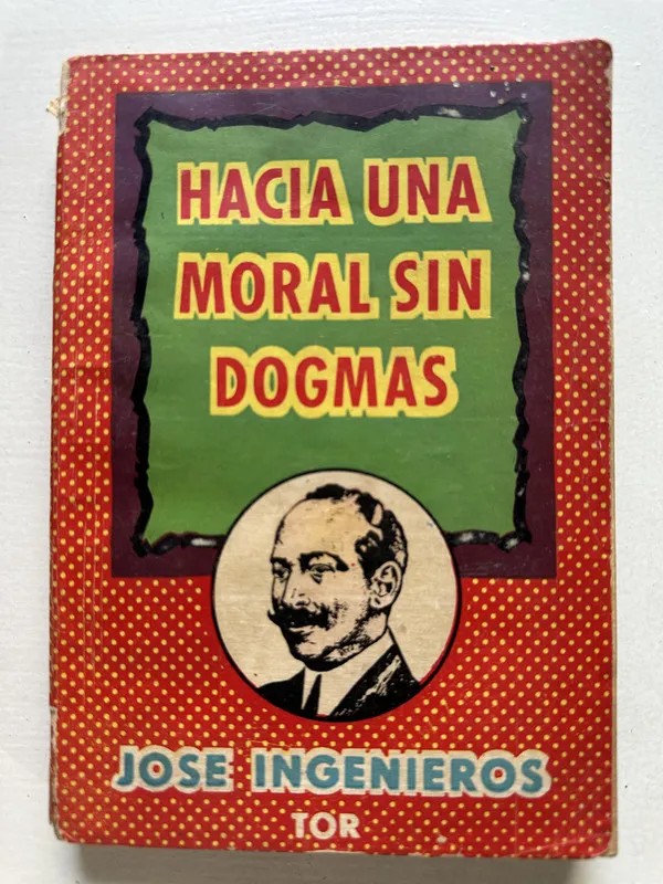 Hacia una moral sin dogmas - Ingenieros Jose (4T6)