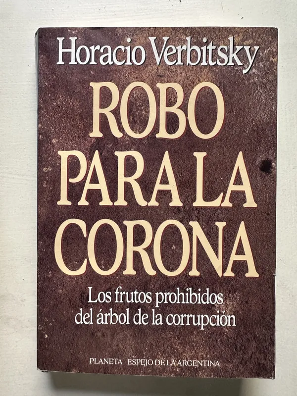 Robo para la corona - Verbitsky Horacio (4T7)