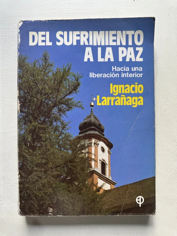 Tapa de Del sufrimiento a la paz - Larrañaga Ignacio (4T7)