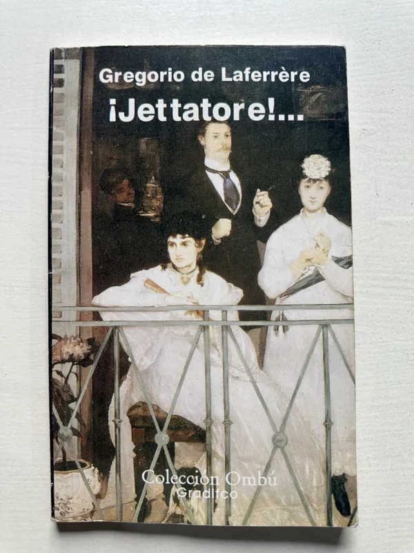 Jettatore!... - Laferrère Gregorio de (4T7)