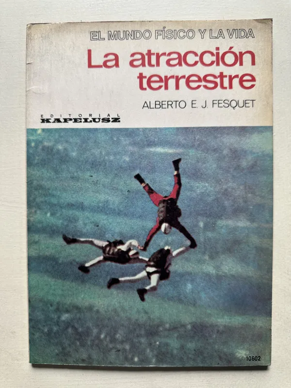 La atraccion terrestre - Fesquet Alberto E. J. (4U1)