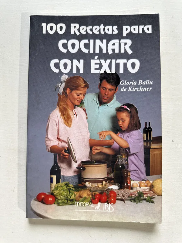 100 recetas para cocinar con exito - Baliu de Kirchner (4U3