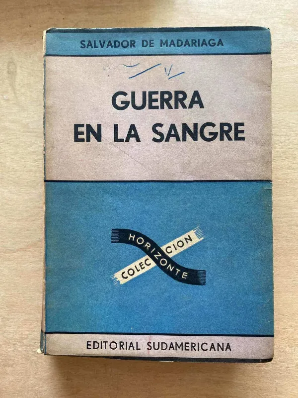 Guerra En La Sangre - De Madariaga, Salvador (z4)