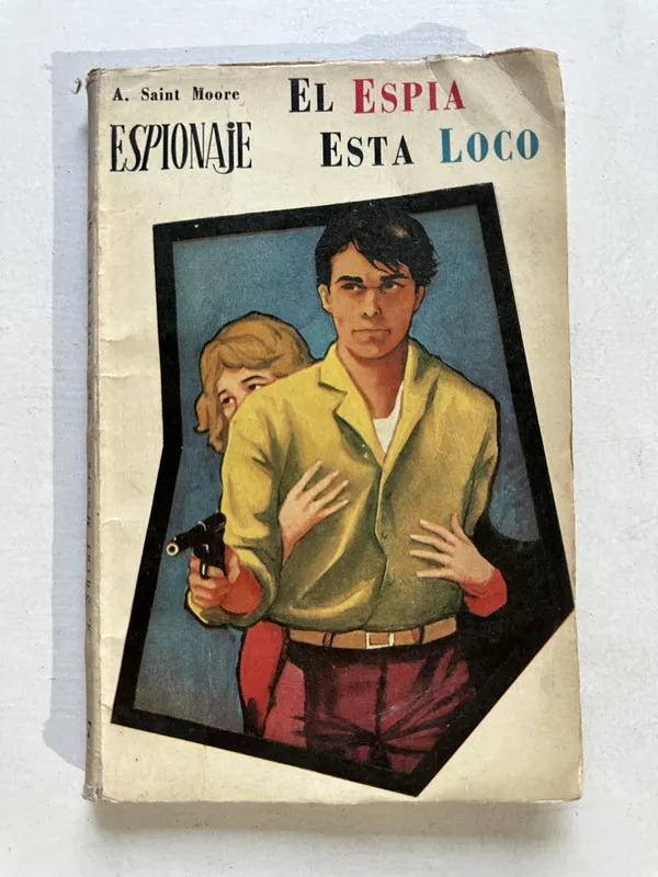 El espia esta loco - Saint Moore A. (4U3)