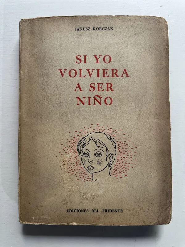 Si yo volviera a ser niño - Korczak Janusz (4G7)