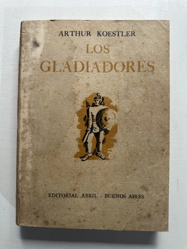 Los gladiadores - Koestler Arthur (4G7)