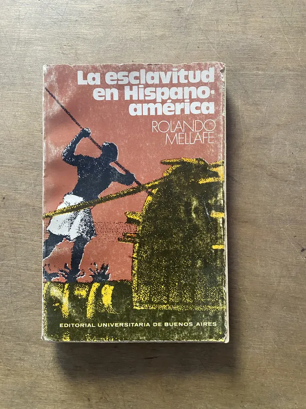 La esclavitud en Hispanoamerica - Mellafe Rolando (3z1)