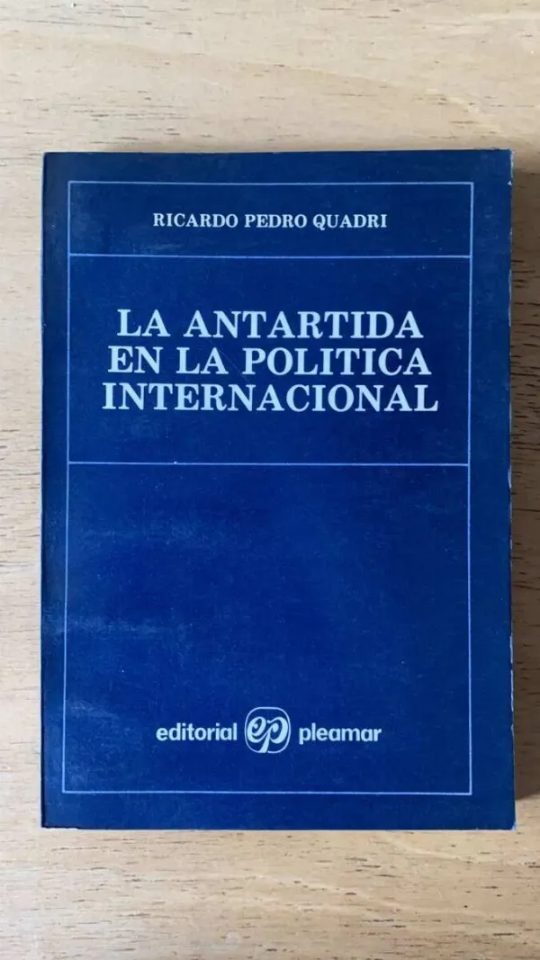 Tapa de La Antartida En La Politica Internacional - Quadri (P6)
