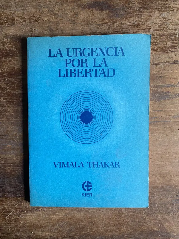 La urgencia por la libertad - Thakar Vimala (4q6)