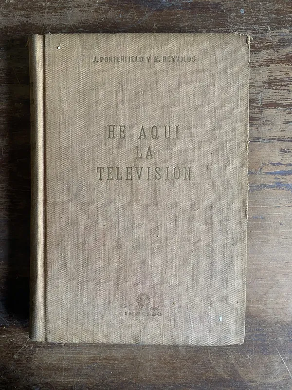 He aqui la television - Porterfield J. y Reynolds K. (4q6)