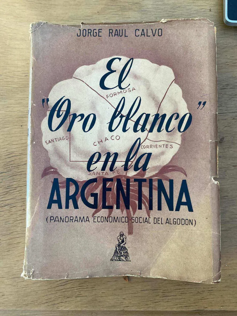 El Oro Blanco En La Argentina- Calvo, Jorge Raul (W2)