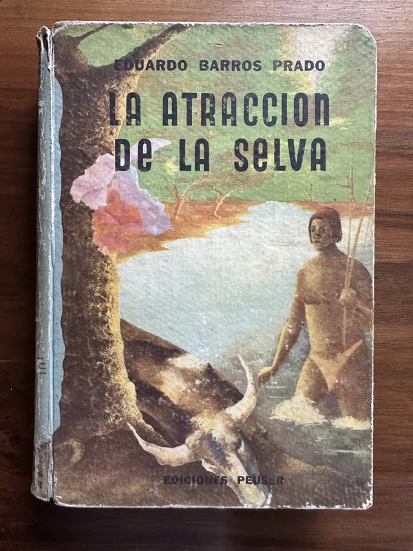La atraccion de la selva - Barros Prado Eduardo (4u4)