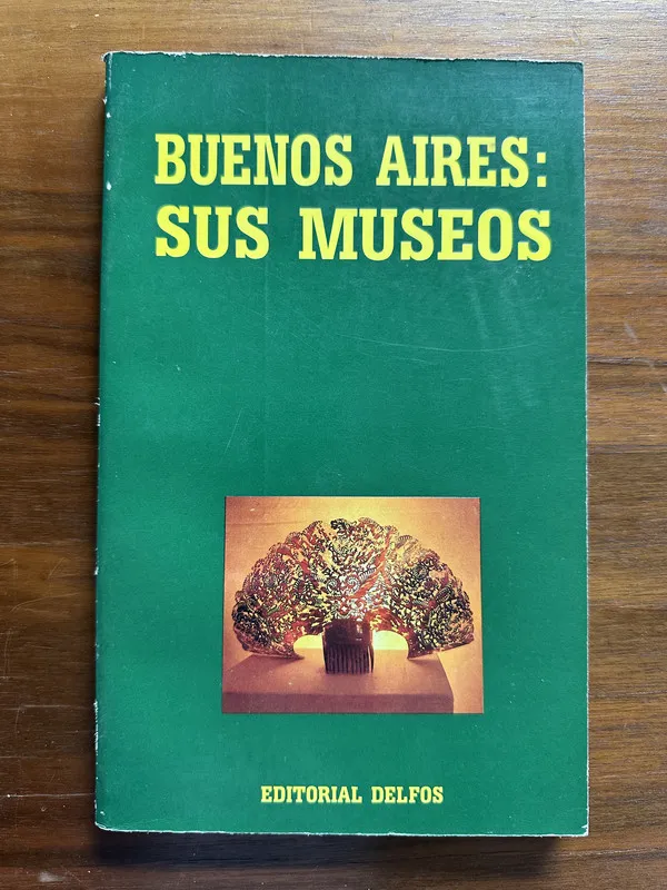 Buenos Aires: Sus Museos - Susana Ines Araujo (4u4)