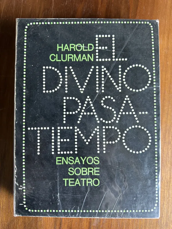 El divino pasatiempo Ensayos sobre teatro - Clurman (4u5)