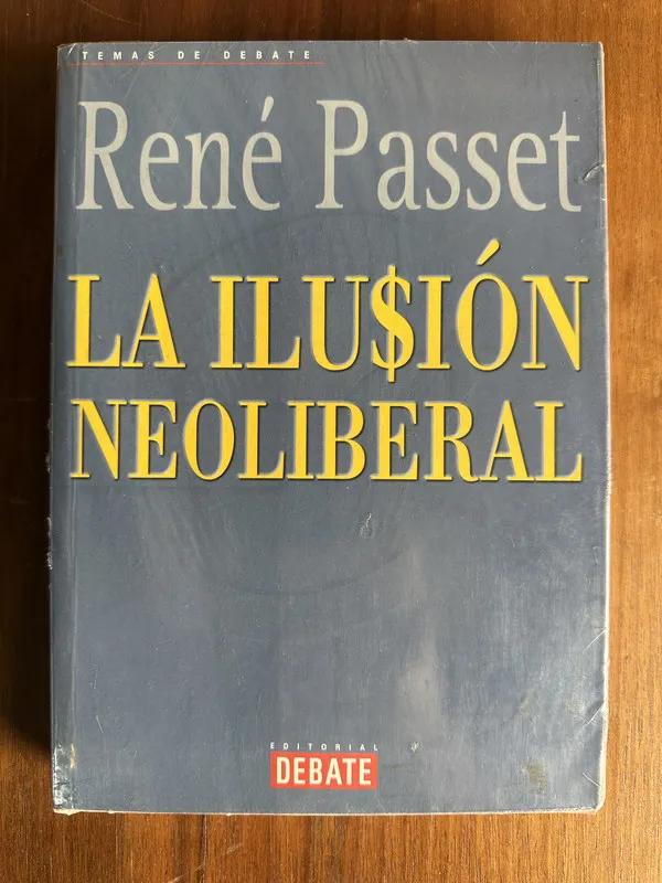 Tapa de La ilusion neoliberal - Passet Rene (4u6)