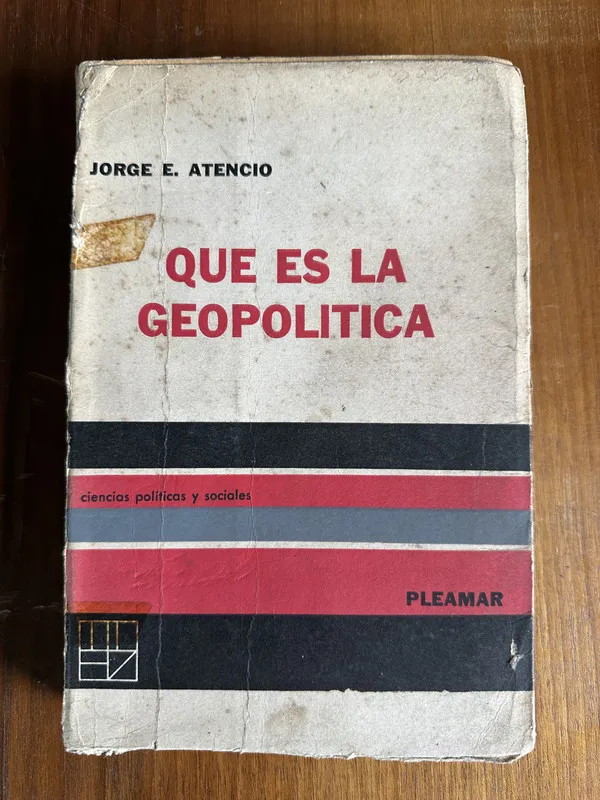 Tapa de Que es la Geopolitica - Atencio Jorge E. (4u7)