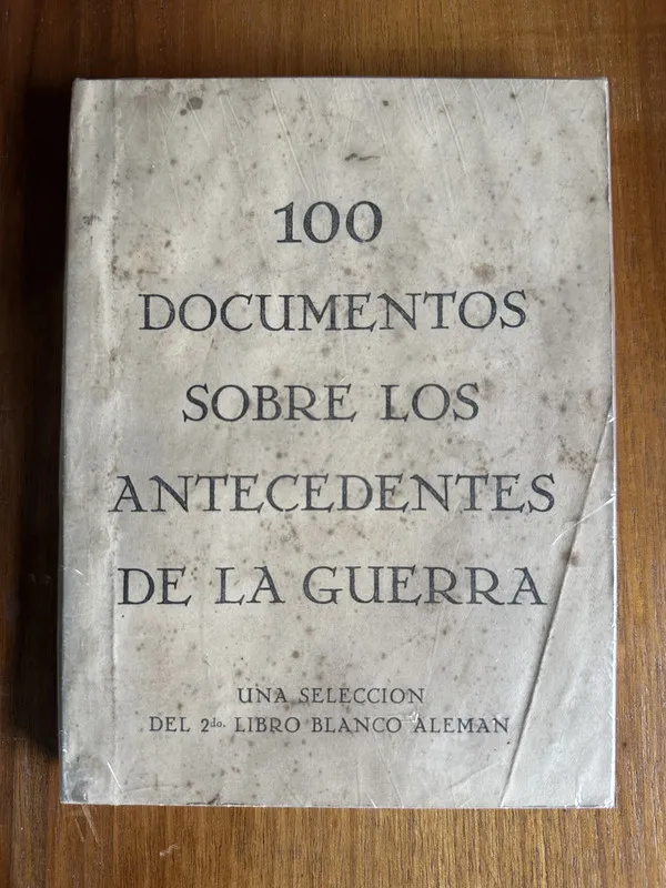 100 Documentos Sobre Los Antecedentes De La Guerra - (4u7)