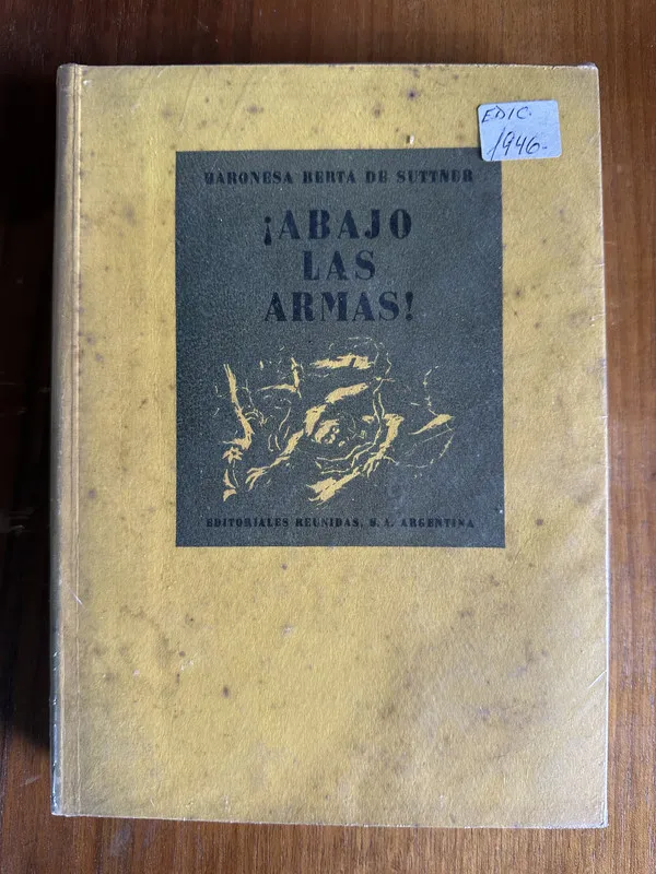 ¡Abajo las armas! - Suttner Berta de (Baronesa) (4u7)