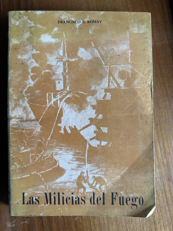 Tapa de Las Milicias del Fuego - Romay Francisco L. (4u7)