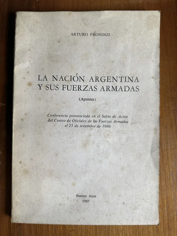 La Nacion Argentina y sus Fuerzas Armadas - Frondizi (4u7)