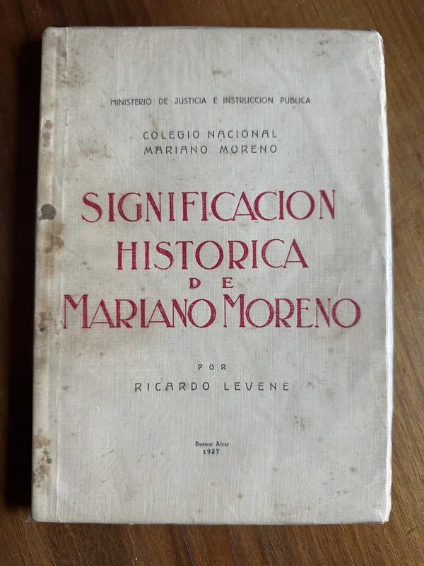 Significacion Historica de Mariano Moreno - Levene (4v1)