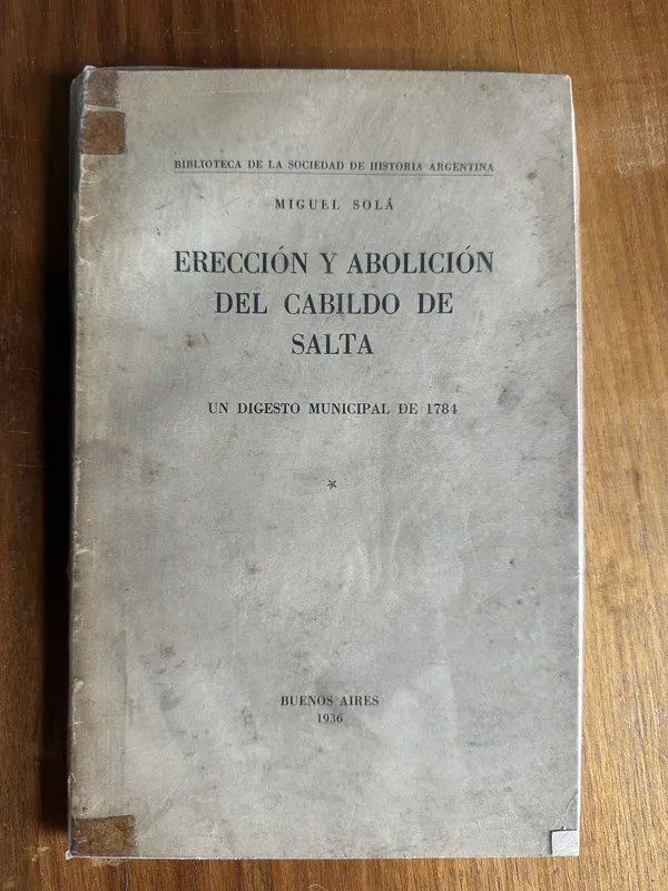 Ereccion y Abolicion del Cabildo de Salta - Sola (4v1)