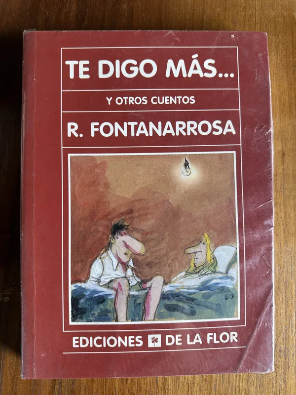 Te digo mas... - Fontanarrosa R. (4v2)