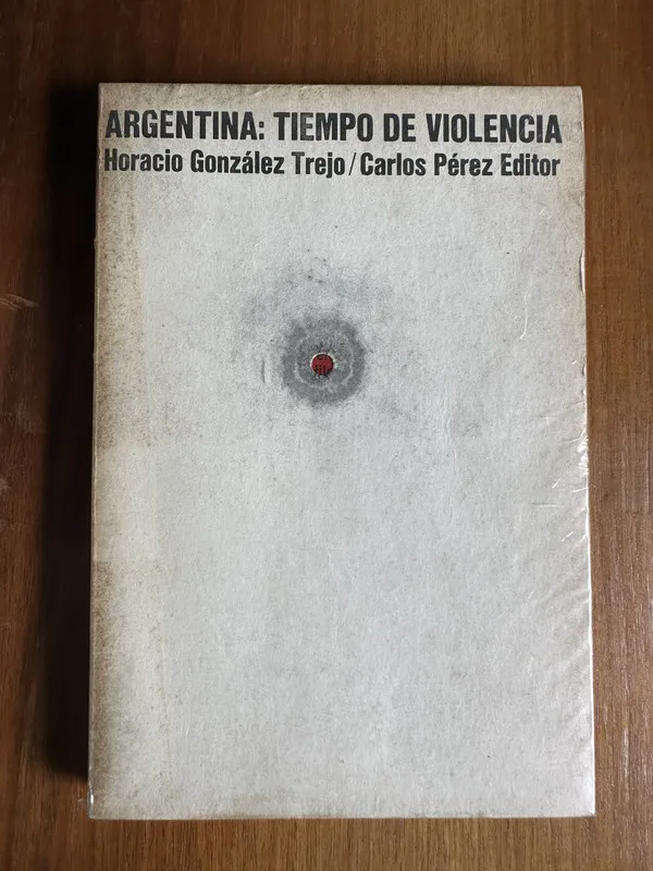 Argentina: Tiempo de violencia - Gonzalez Trejo (4v2)