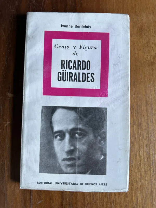 Genio y Figura de Ricardo Güiraldes - Bordelois (4v2)