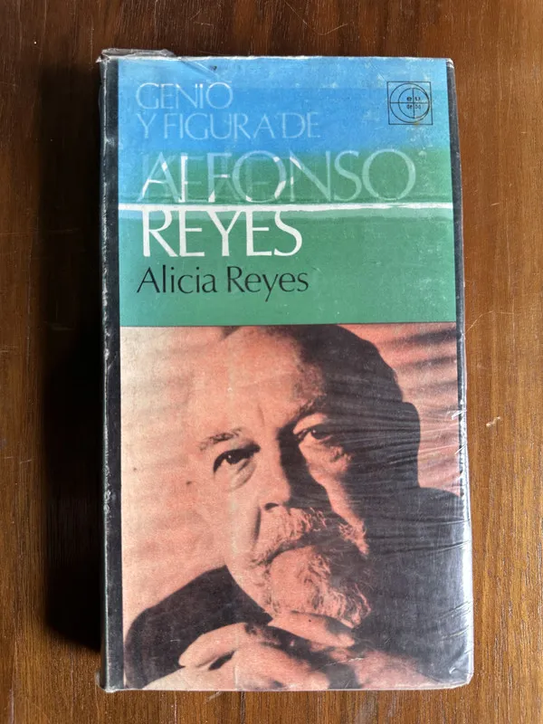 Genio y figura de Alfonso Reyes - Reyes Alicia (4v2)