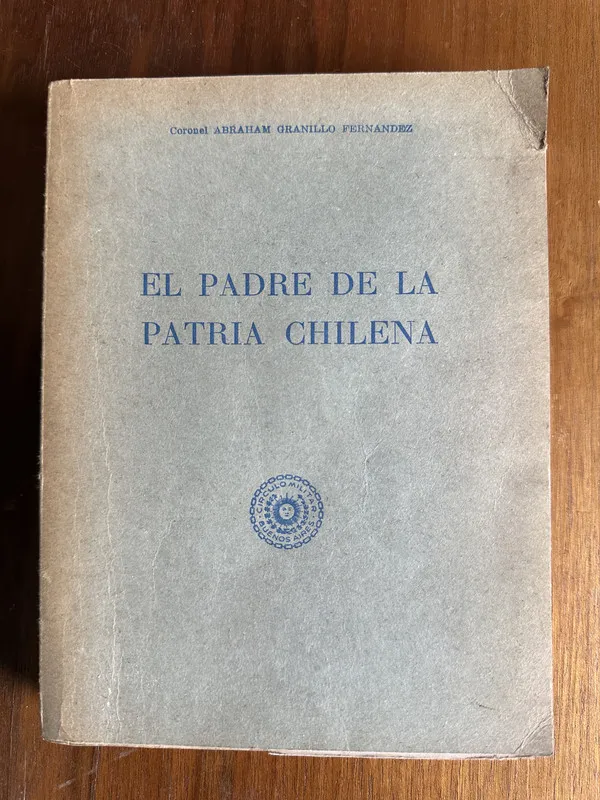 El Padre de la Patria Chilena - Granillo Fernandez (4v3)