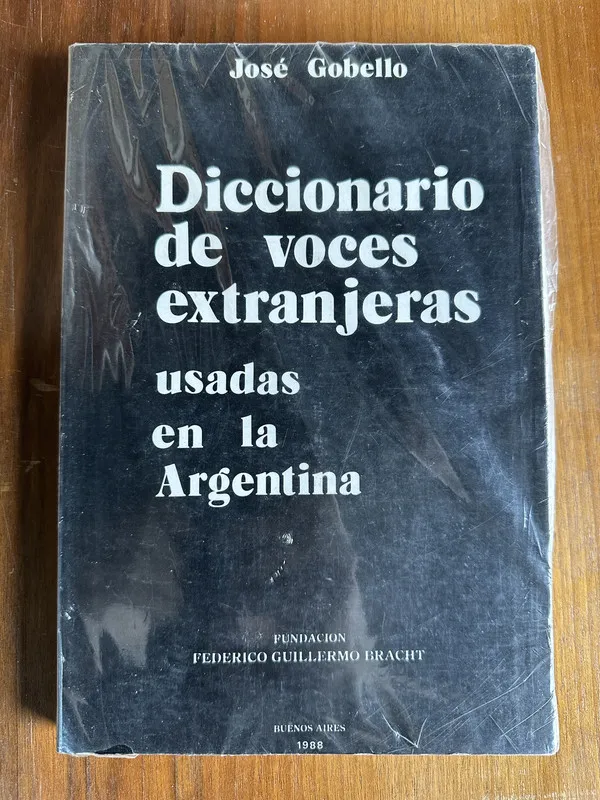Diccionario de voces extranjeras usadas en - Gobello (4v3)