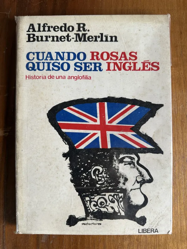 Cuando Rosas quiso ser ingles - Burnet-Merlin (4v3)