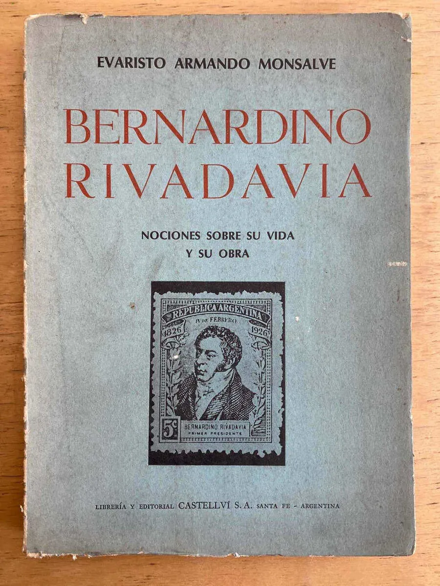 Bernardino Rivadavia. Nociones Sobre Su Vida- Monsalve (g2)