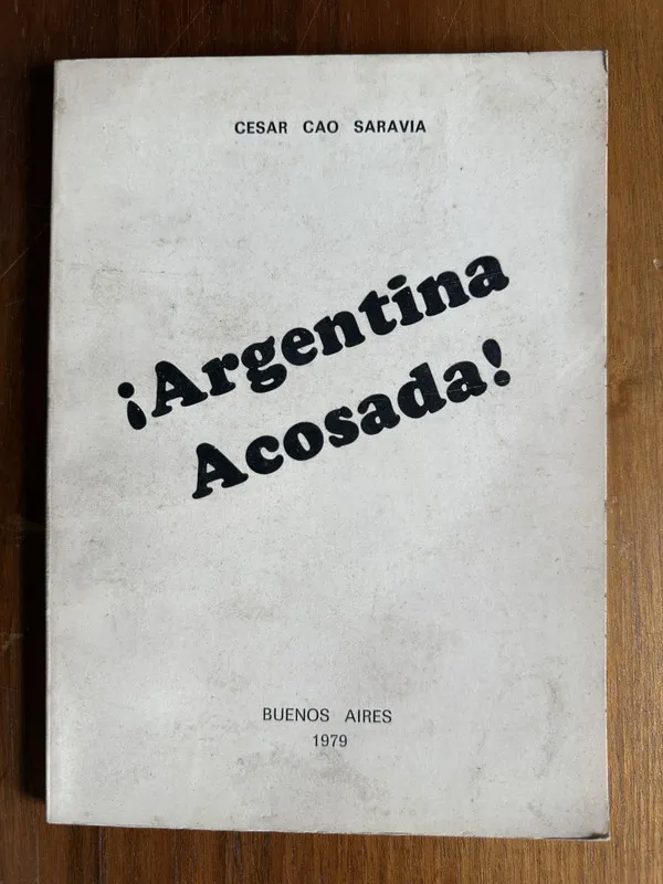 ¡Argentina Acosada! - Cao Saravia Cesar (4v6)