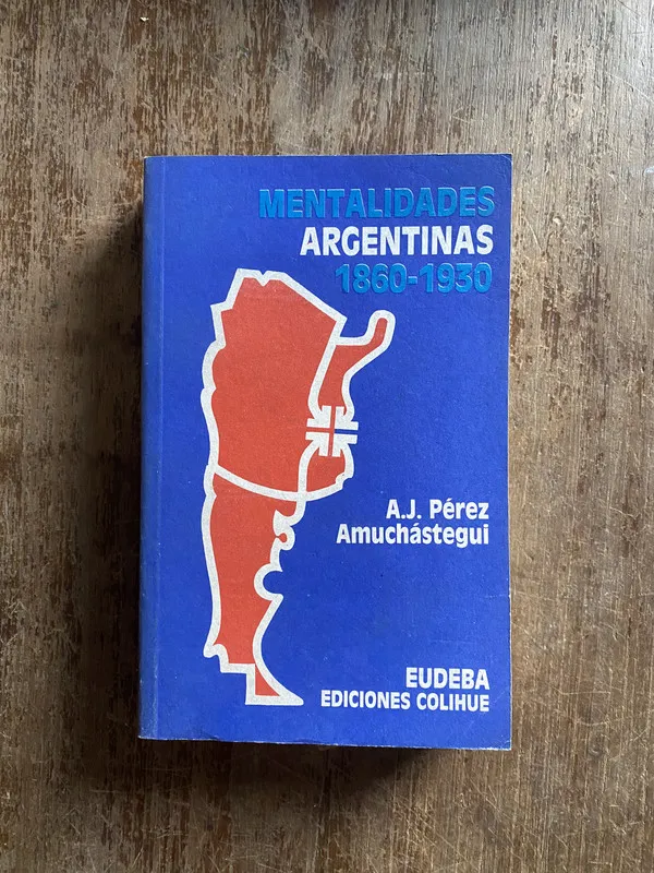 Tapa de Mentalidades Argentinas 1860-1930 - Perez Amuchastegui (4q4