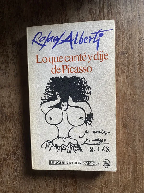 Lo que cante y dije de Picasso - Alberti Rafael (4q4)