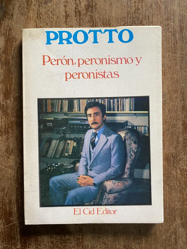 Peron peronismo y peronistas - Protto (4q3)