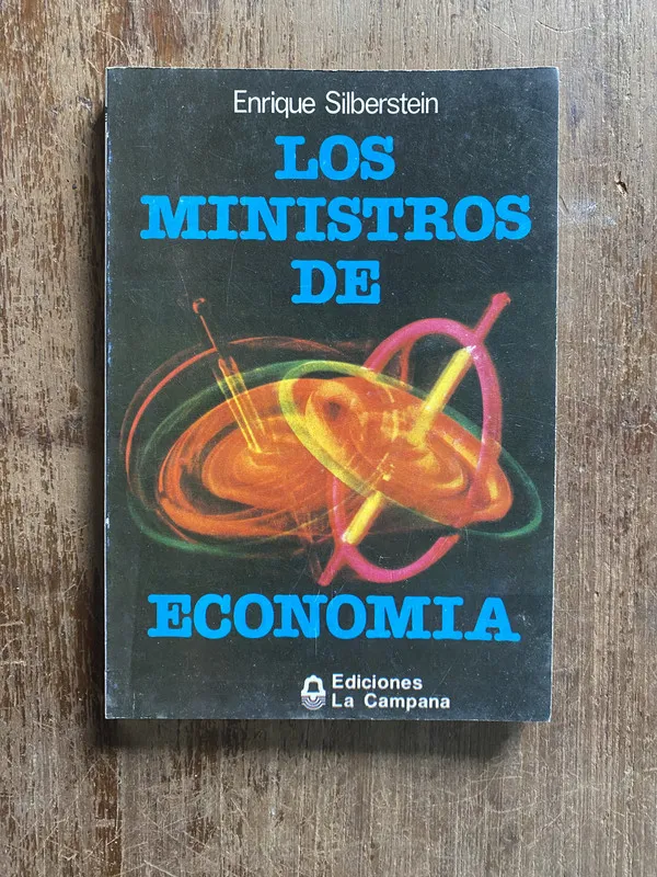 Los Ministros de Economia - Silberstein Enrique (4q2)