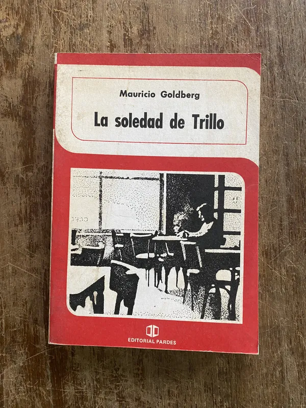 La soledad de Trillo - Goldberg Mauricio (4w2)