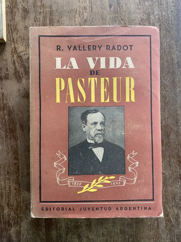 La vida de Pasteur - Vallery Radot R. (4w2)