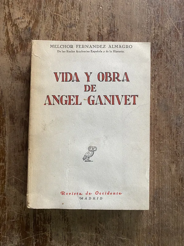 Vida y obra de Angel Ganivet - Fernandez Almagro (4w2)