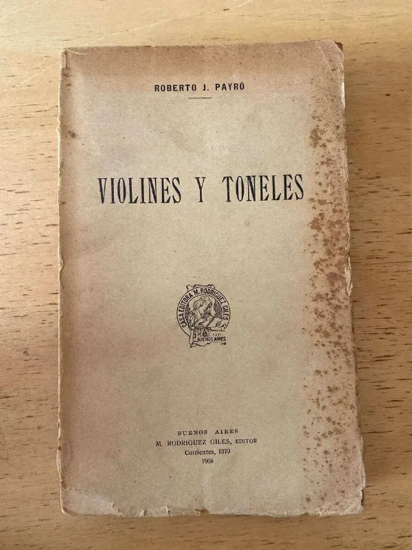 Violines Y Toneles - Payro, Roberto (t5)