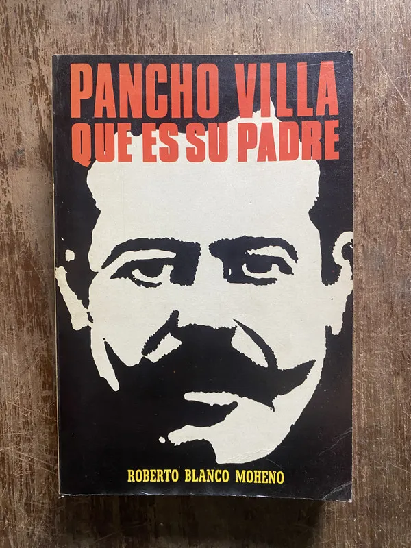 Pancho Villa que es su padre - Blanco Moheno Roberto (4w4)