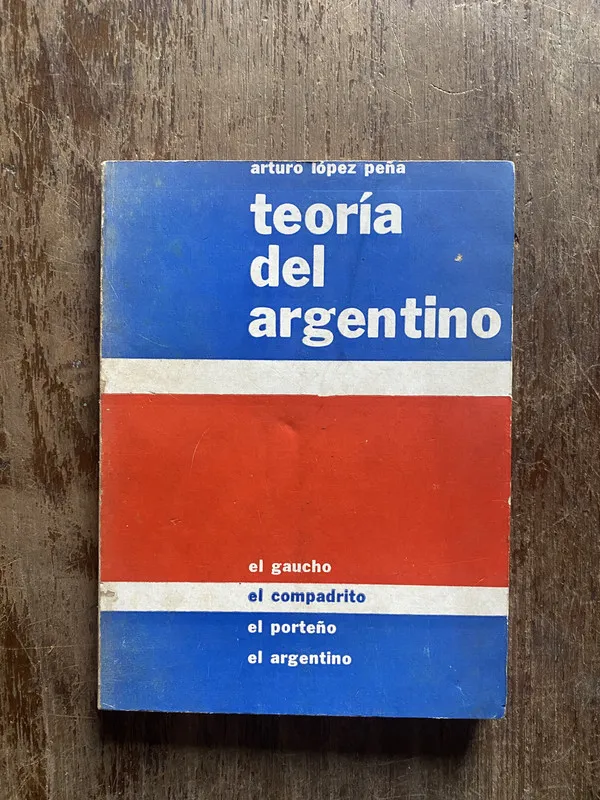 Teoria del argentino - Lopez Peña Arturo (4w4)