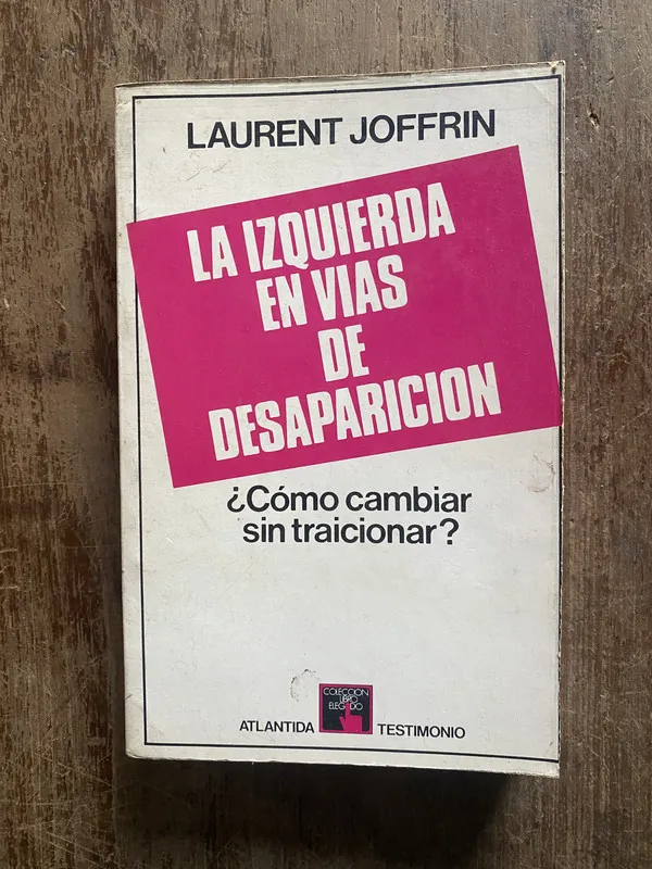 La izquierda en vias de desaparicion - Joffrin (4w4)