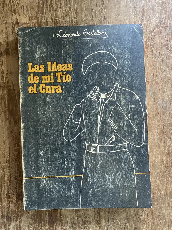 Las Ideas de mi Tio el Cura - Castellani Leonardo (4w4)
