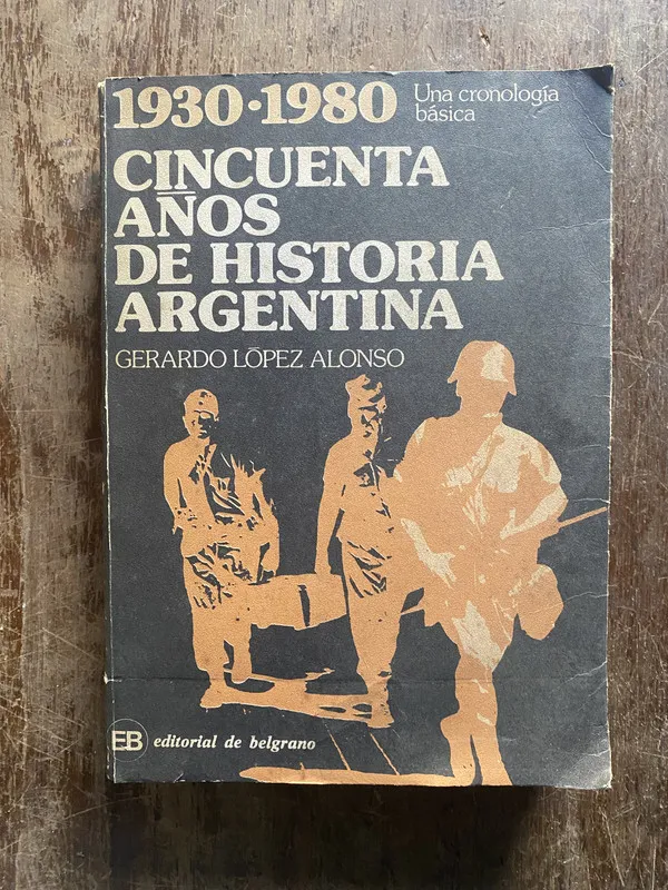 Tapa de Cincuenta años de historia argentina - Lopez Alonso (4w5)