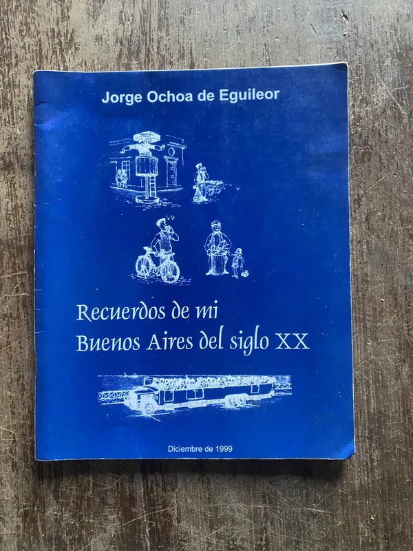 Recuerdos de mi Buenos Aires del - Ochoa de Eguileor (4w5)